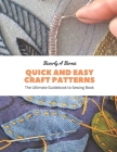 Quick and Easy Craft Patterns: The Ultimate Guidebook to Sewing Book Cover Image