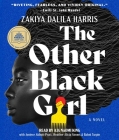 The Other Black Girl: A Novel By Zakiya Dalila Harris, Aja Naomi King (Read by), Joniece Abbott-Pratt (Read by), Heather Alicia Simms (Read by), Bahni Turpin (Read by) Cover Image