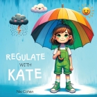 Regulate With Kate: Kids' Regulation Tips From A - Z By Jason Viviers (Illustrator), Nisi Cohen Cover Image