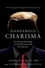 Dangerous Charisma By Jerrold M. Post, Stephanie R. Doucette Cover Image