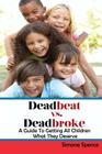 Deadbeat vs Deadbroke: How to Collect Your Child Support When They Are Self-Employed, Unemployed, Quasi-Employed, Working Under-The-Table or Cover Image