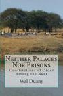 Neither Palaces Nor Prisons: Constitutions of Order Among the Nuer By Isabel Hogue (Editor), Wal Duany Cover Image