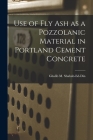 Use of Fly Ash as a Pozzolanic Material in Portland Cement Concrete By Ghalib M. Shahab-Ed-Din (Created by) Cover Image