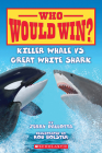 Who Would Win? Killer Whale vs. Great White Shark By Jerry Pallotta, Rob Bolster (Illustrator) Cover Image
