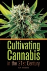 Cultivating Cannabis in the 21st Century Cover Image