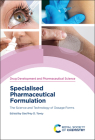 Specialised Pharmaceutical Formulation: The Science and Technology of Dosage Forms By Geoffrey D. Tovey (Editor) Cover Image