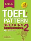 Kallis' TOEFL iBT Pattern Speaking 2: Confidence (College Test Prep 2016 + Study Guide Book + Practice Test + Skill Building - TOEFL iBT 2016) By Kallis Cover Image