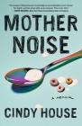 Mother Noise: A Memoir By Cindy House Cover Image