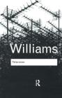Television: Technology and Cultural Form (Routledge Classics) By Raymond Williams Cover Image
