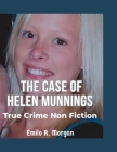 The Case of Helen Munnings: True Crime Non Fiction Cover Image
