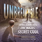 Unbreakable: The Spies Who Cracked the Nazis' Secret Code Cover Image