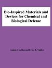Bio-Inspired Materials and Devices for Chemical and Biological Defense By Erica R. Valdes, James J. Valdes Cover Image