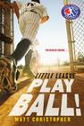 Play Ball! (Little League #1) By Matt Christopher Cover Image