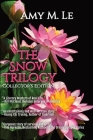 The Snow Trilogy: Collector's Edition By Amy M. Le Cover Image