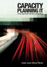 Capacity Planning IT: Una aproximación práctica By Jose Juan Mora Perez Cover Image