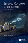 Sprayed Concrete Lined Tunnels By Alun Thomas Cover Image
