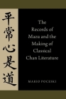 The Records of Mazu and the Making of Classical Chan Literature By Mario Poceski Cover Image