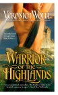 Warrior of the Highlands (A Highlands Novel #3) By Veronica Wolff Cover Image