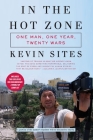 In the Hot Zone: One Man, One Year, Twenty Wars By Kevin Sites Cover Image