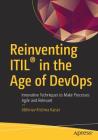 Reinventing Itil(r) in the Age of Devops: Innovative Techniques to Make Processes Agile and Relevant Cover Image