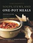 Tom Valenti's Soups, Stews, and One-Pot Meals: 125 Home Recipes from the Chef-Owner of New York City's Ouest and 'Cesca Cover Image
