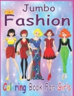 Jumbo Fashion Coloring Book for Girls: Fun Fashion and Fresh Styles!: Coloring Book For Girls (Fashion & Other Fun Coloring Books For Adults, Teens, & By Kin Books Cover Image