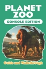 Planet Zoo: Console Edition Guide and Walkthrough: Tips and Tricks To Play Better Cover Image