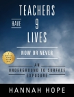 Teachers Have 9 Lives: Now or Never An Underground to Surface Exposure Cover Image