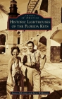 Historic Lighthouses of the Florida Keys (Images of America) Cover Image