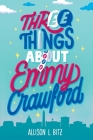 Three Things About Emmy Crawford By Allison L. Bitz Cover Image