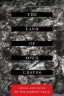 The Land of Open Graves: Living and Dying on the Migrant Trail (California Series in Public Anthropology #36) By Jason De Leon, Michael Wells (By (photographer)) Cover Image