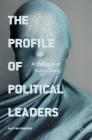 The Profile of Political Leaders: Archetypes of Ascendancy Cover Image