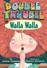 Double Trouble in Walla Walla By Andrew Clements, Salvatore Murdocca (Illustrator) Cover Image