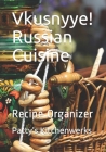 Vkusnyye! Russian Cuisine: Recipe Organizer By Patty's Kitchenwerks Cover Image