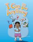 I Can Be Anything (Early Literacy) By Dona Herweck Rice Cover Image