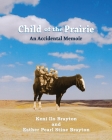 Child of the Prairie: An Accidental Memoir Cover Image