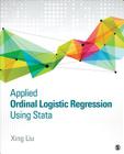 Applied Ordinal Logistic Regression Using Stata: From Single-Level to Multilevel Modeling By Xing Liu Cover Image