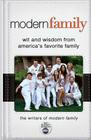 Modern Family: Wit and Wisdom from America's Favorite Family By Writers of Modern Family Cover Image