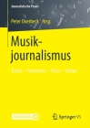 Musikjournalismus: Radio - Fernsehen - Print - Online (Journalistische Praxis) By Peter Overbeck (Editor) Cover Image