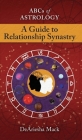 Abcs of Astrology (A Guide To Relationship Astrology) By Deariesha Mack Cover Image