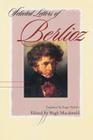 Selected Letters of Berlioz By Hugh Macdonald (Editor), Roger Nichols (Translated by) Cover Image