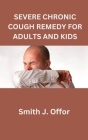 Severe Chronic Cough Remedy for Adults and Kids Cover Image