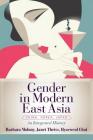 Gender in Modern East Asia By Barbara Molony, Janet Theiss, Hyaeweol Choi Cover Image