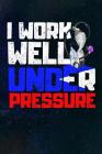 I Work Well Under Pressure: Scuba Diving Log Book By Don Pakito Cover Image
