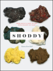 Shoddy: From Devil’s Dust to the Renaissance of Rags By Hanna Rose Shell Cover Image