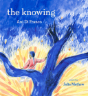 The Knowing By Ani DiFranco, Julia Mathew (Illustrator) Cover Image