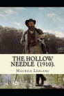 The Hollow Needle: Illustrated By Maurice LeBlanc Cover Image