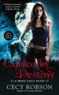 Cursed By Destiny (Weird Girls #3) By Cecy Robson Cover Image