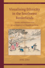Visualising Ethnicity in the Southwest Borderlands: Gender and Representation in Late Imperial and Republican China (Emotions and States of Mind in East Asia #9) Cover Image