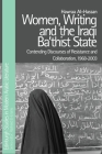 Women, Writing and the Iraqi Ba'thist State: Contending Discourses of Resistance and Collaboration, 1968-2003 (Edinburgh Studies in Modern Arabic Literature) By Hawraa Al-Hassan Cover Image